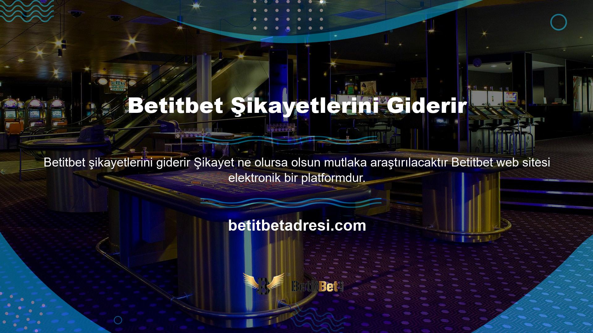 Türkiye pazarında bu sektörde hizmet sunan siteler, Betitbet Şikayetlerini Giderir